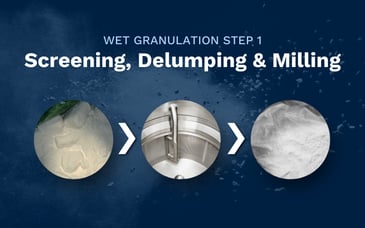 Key Steps in Wet Granulation: Screening, Delumping & Milling
